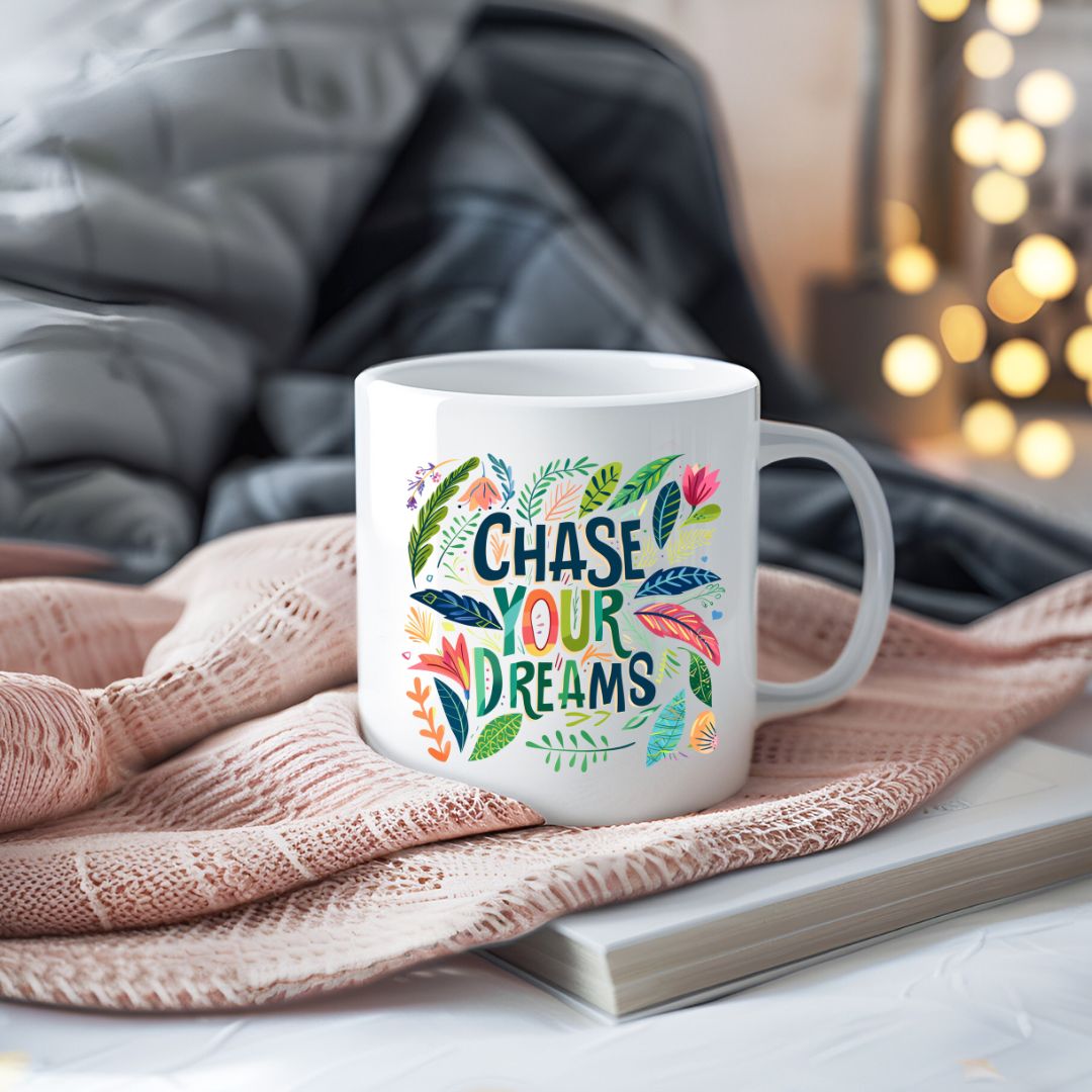 Chase Your Dreams Inspirational Coffee Mug