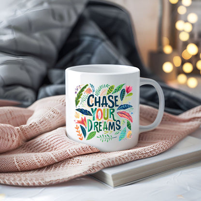 Chase Your Dreams Inspirational Coffee Mug
