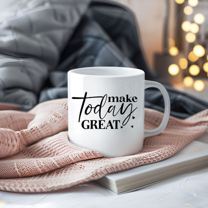 Make Today Great Inspirational Coffee Mug