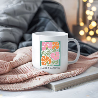 Beauty Is All Around Inspirational Coffee Mug