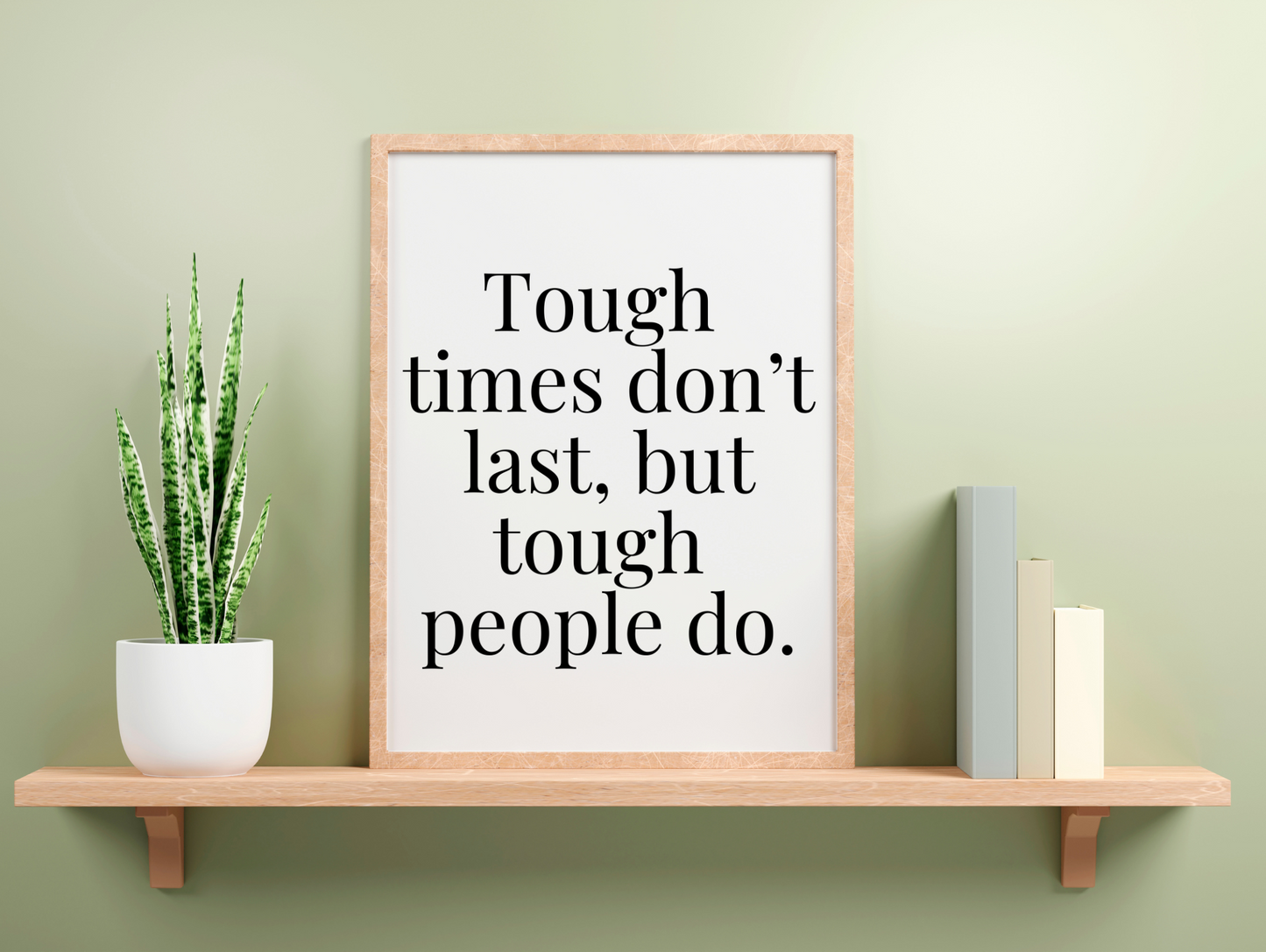 Tough Times Don't Last But Tough People Do Framed Poster