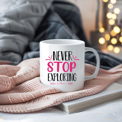 Never Stop Exploring Inspirational Coffee Mug
