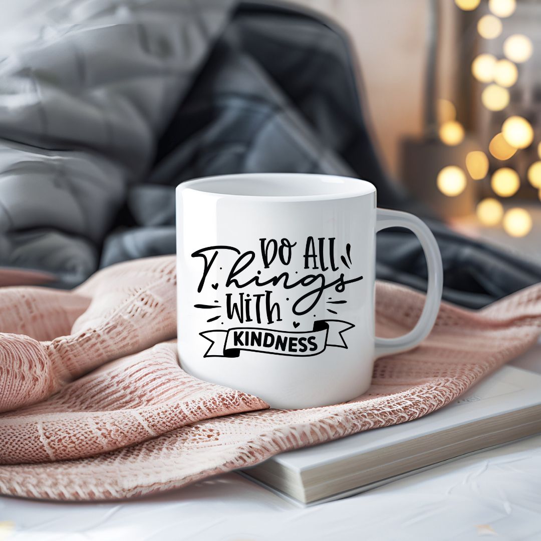 Do All Things With Kindness Inspirational Coffee Mug