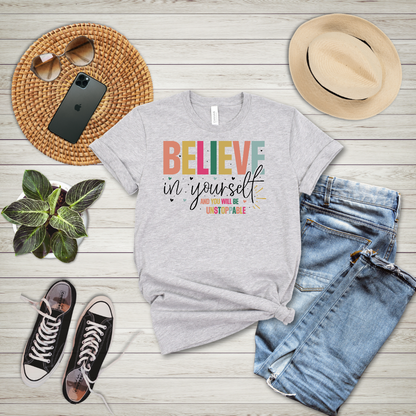 Believe In Yourself And You Will Be Unstoppable T-Shirt