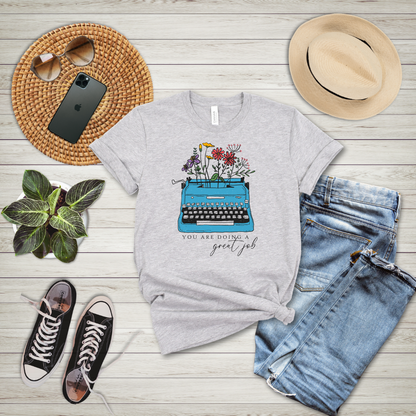 You Are Doing A Great Job T-Shirt