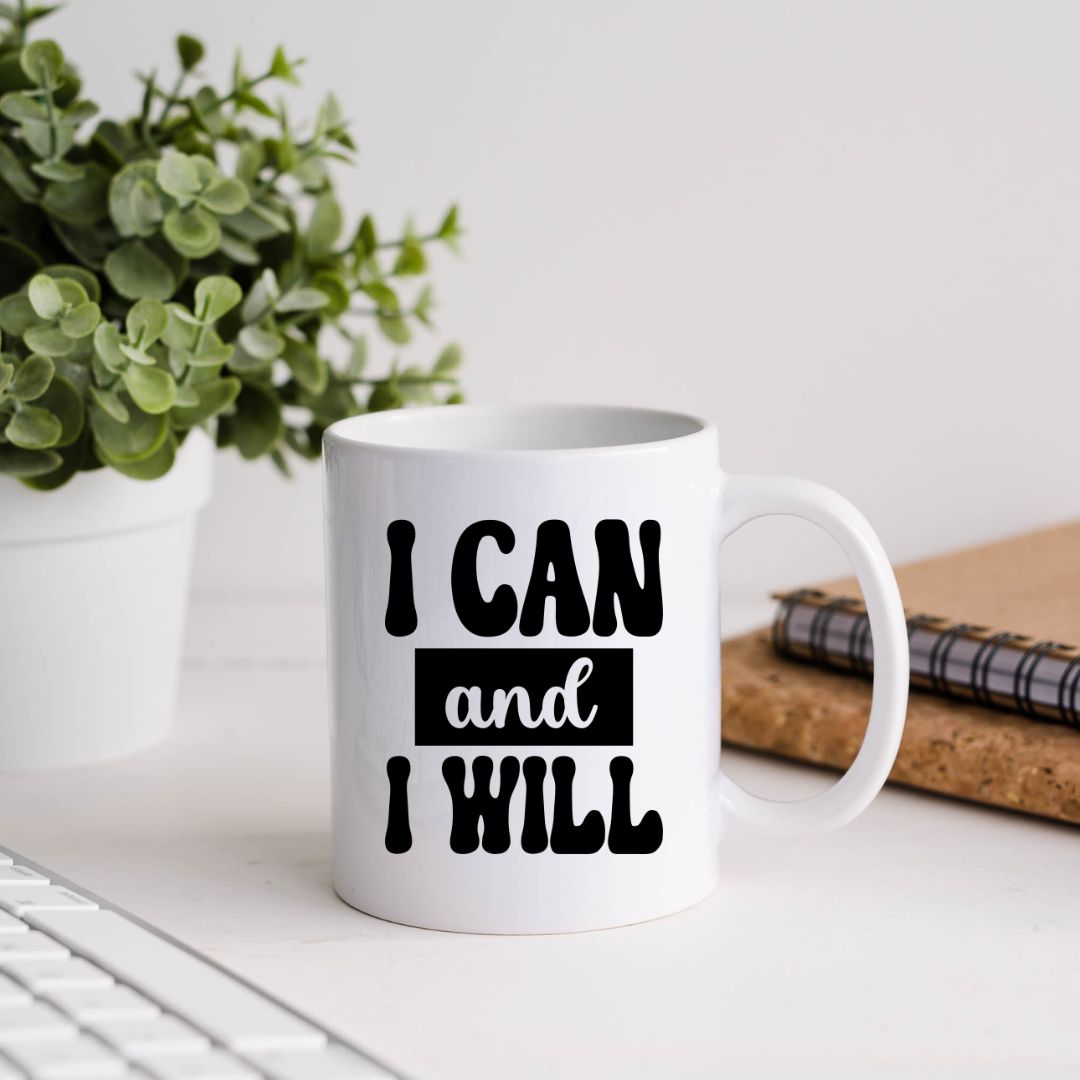 I Can And I Will Inspirational Coffee Mug