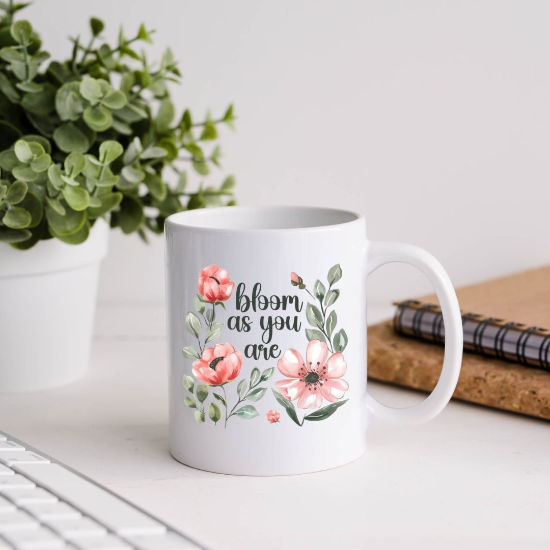 Bloom As You Are Floral Inspirational Coffee Mug