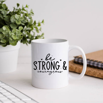 Be Strong And Courageous Inspirational Coffee Mug