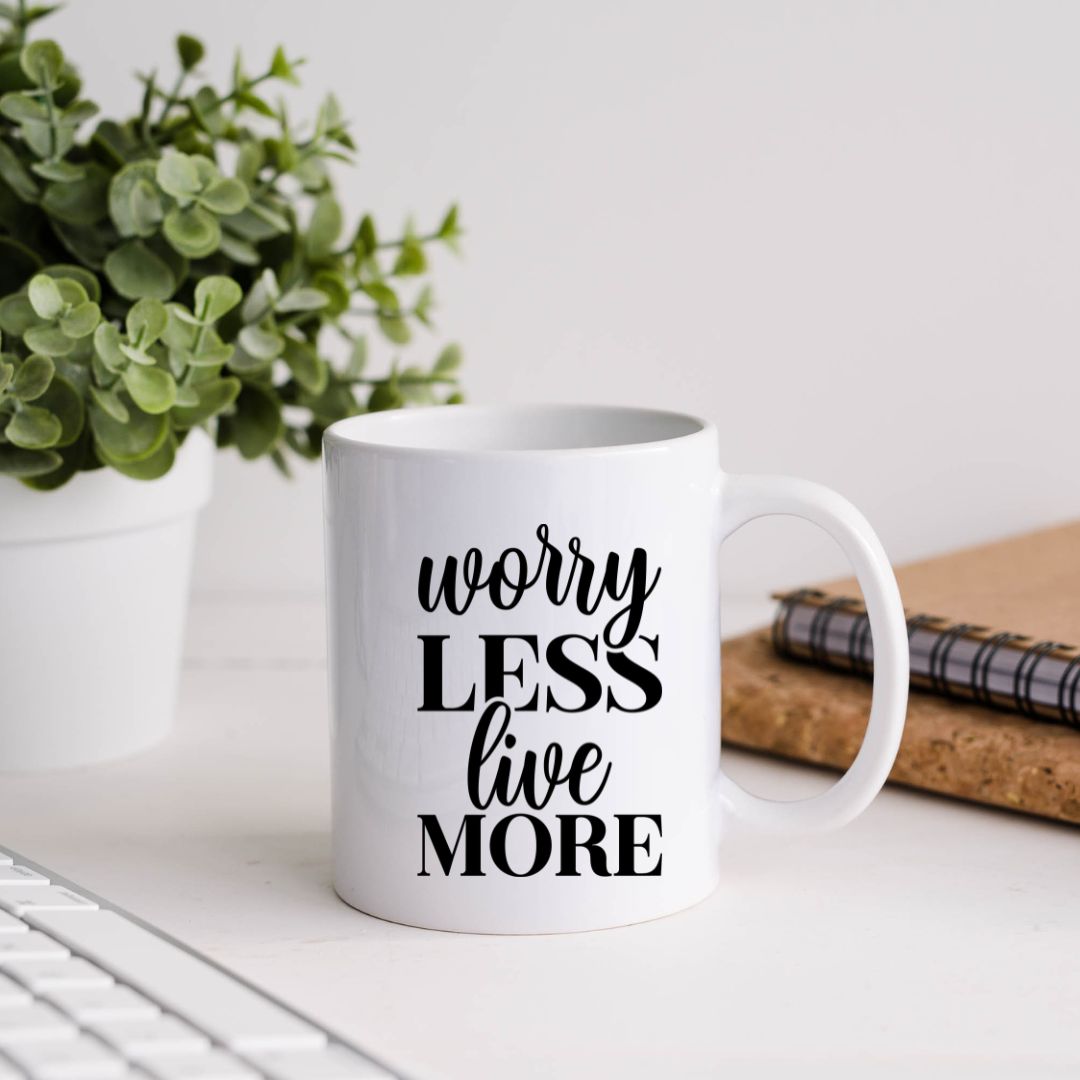 Worry Less Live More Inspirational Coffee Mug