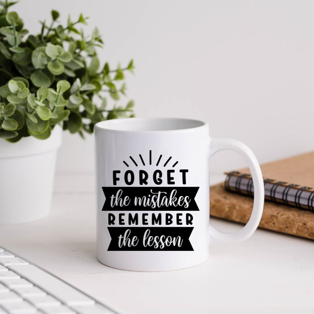 Forget The Mistakes Remember The Lesson Inspirational Coffee Mug