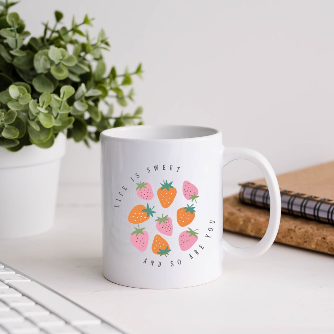 Life Is Sweet And So Are You Inspirational Coffee Mug