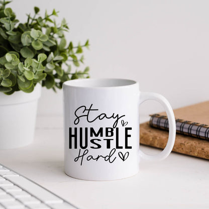 Stay Humble Hustle Hard Motivational Coffee Mug