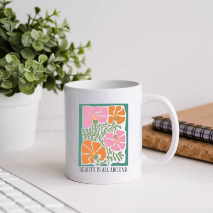 Beauty Is All Around Inspirational Coffee Mug