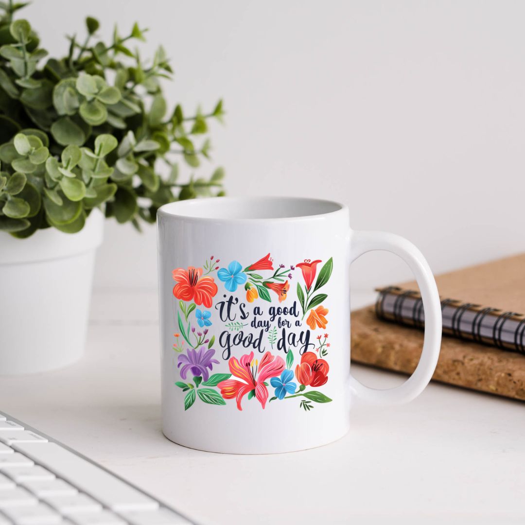 It's A Good Day For A Good Day Inspirational Coffee Mug