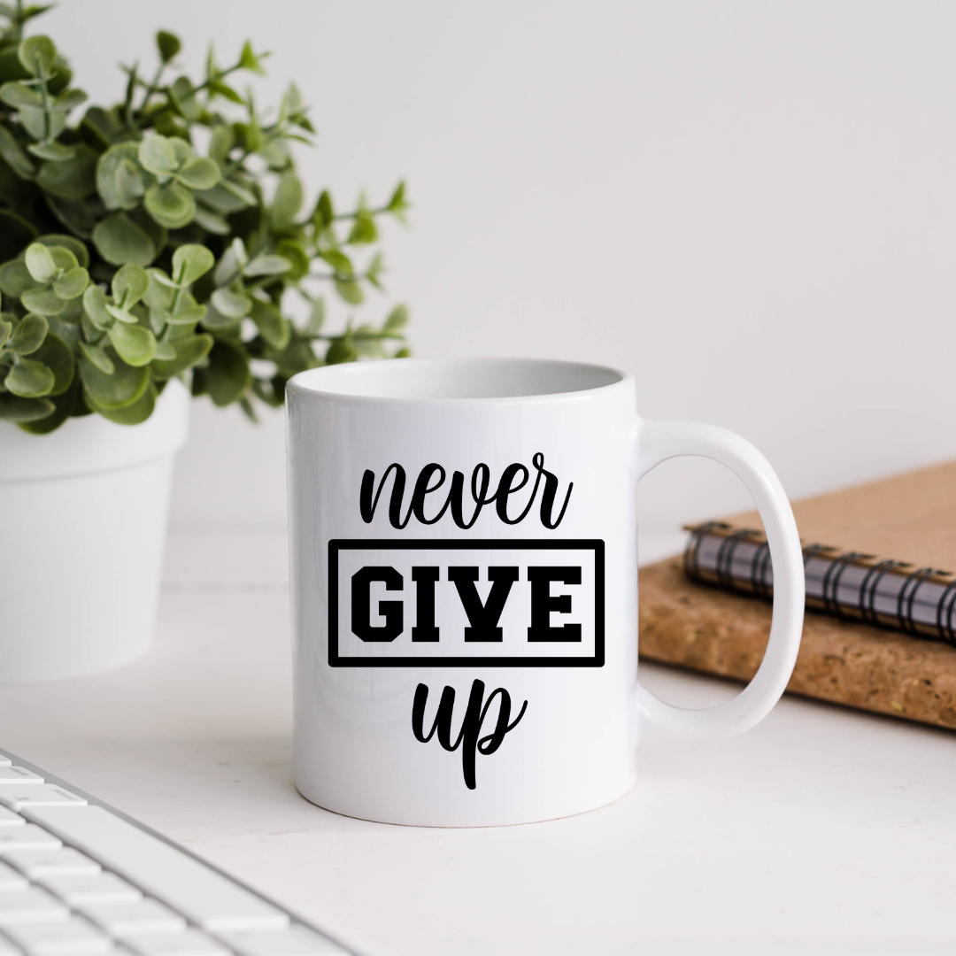 Never Give Up Inspirational Coffee Mug