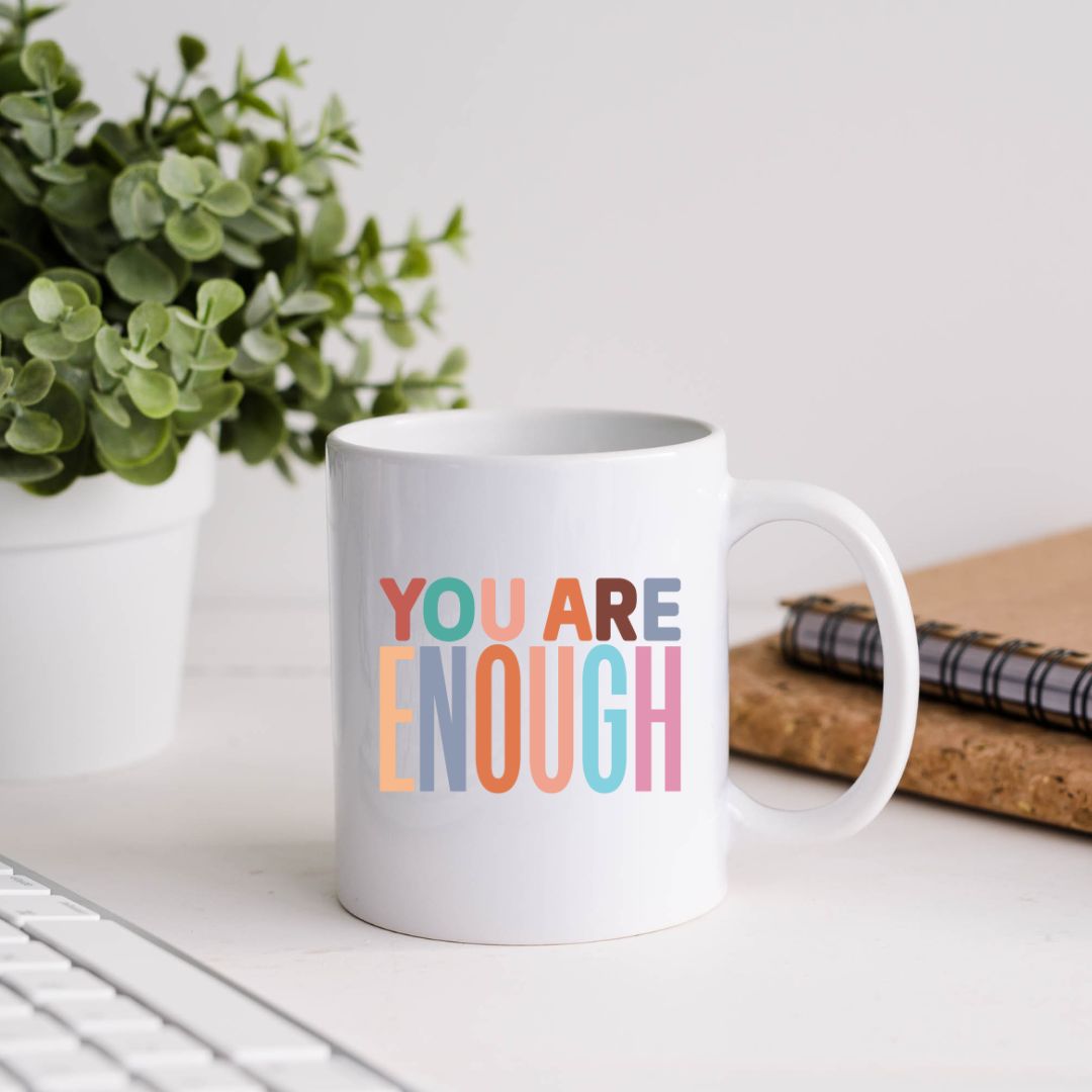 You Are Enough Inspirational Coffee Mug