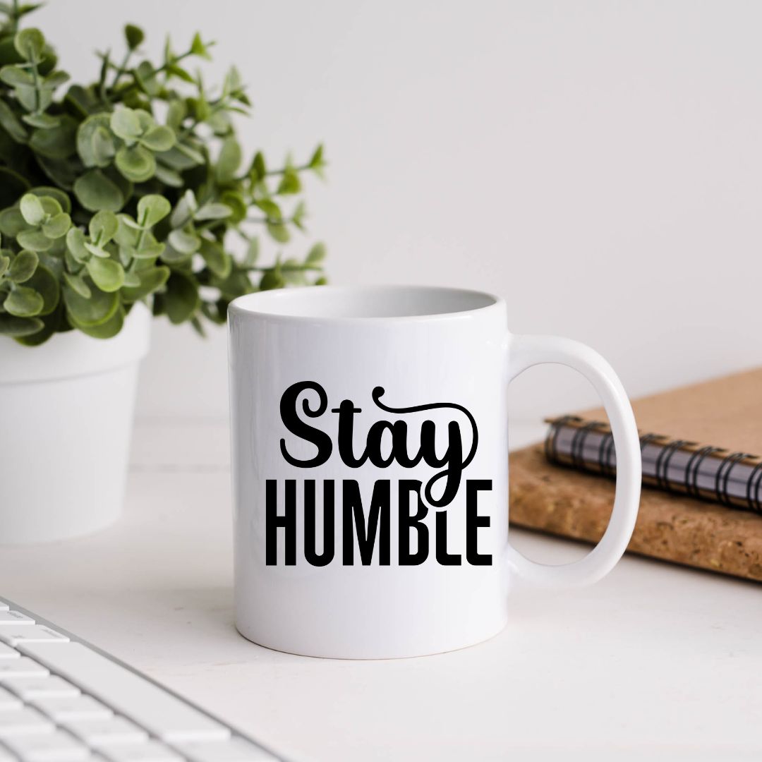 Stay Humble Inspirational Coffee Mug