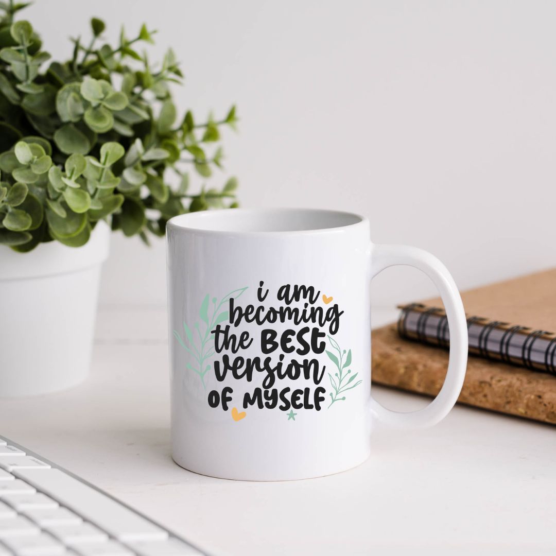 I Am Becoming The Best Version Of Myself Inspirational Coffee Mug