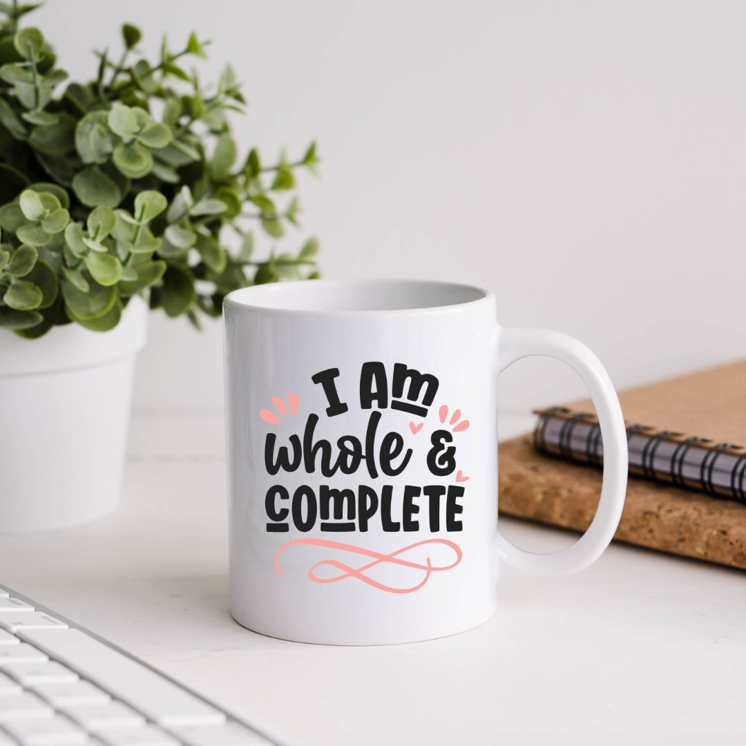 I Am Whole And Complete Inspirational Coffee Mug