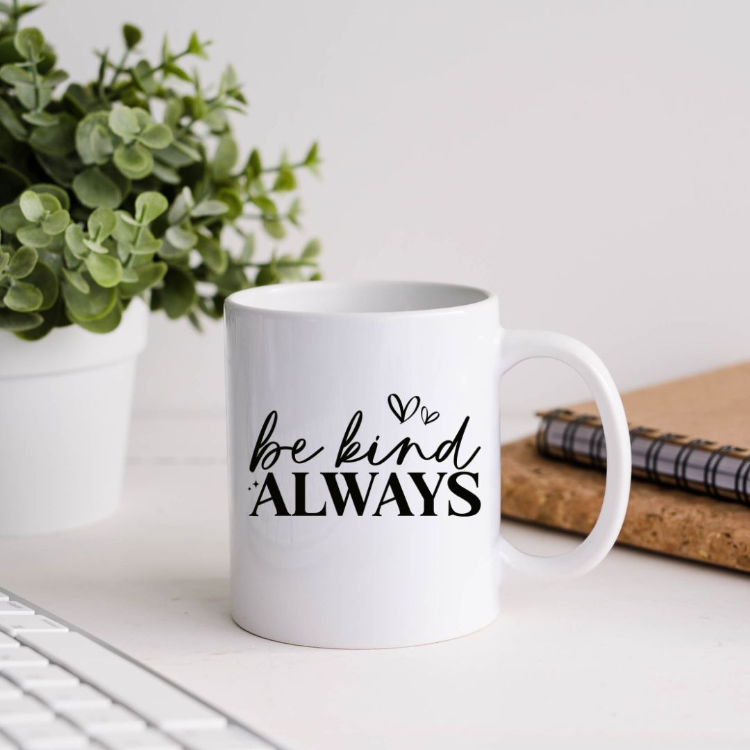 Be Kind Always Inspirational Coffee Mug