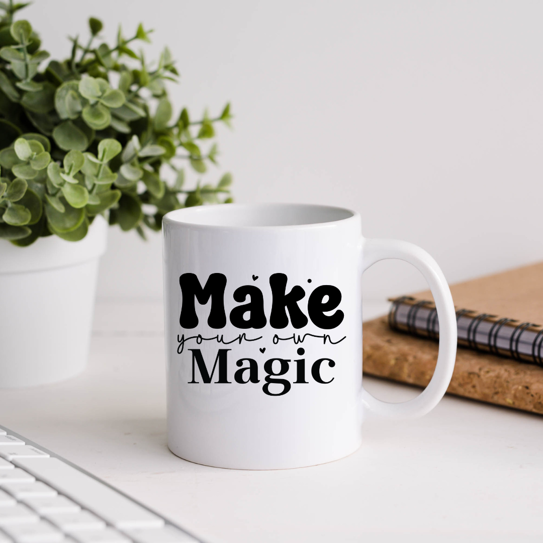 Make Your Own Magic Inspirational Coffee Mug