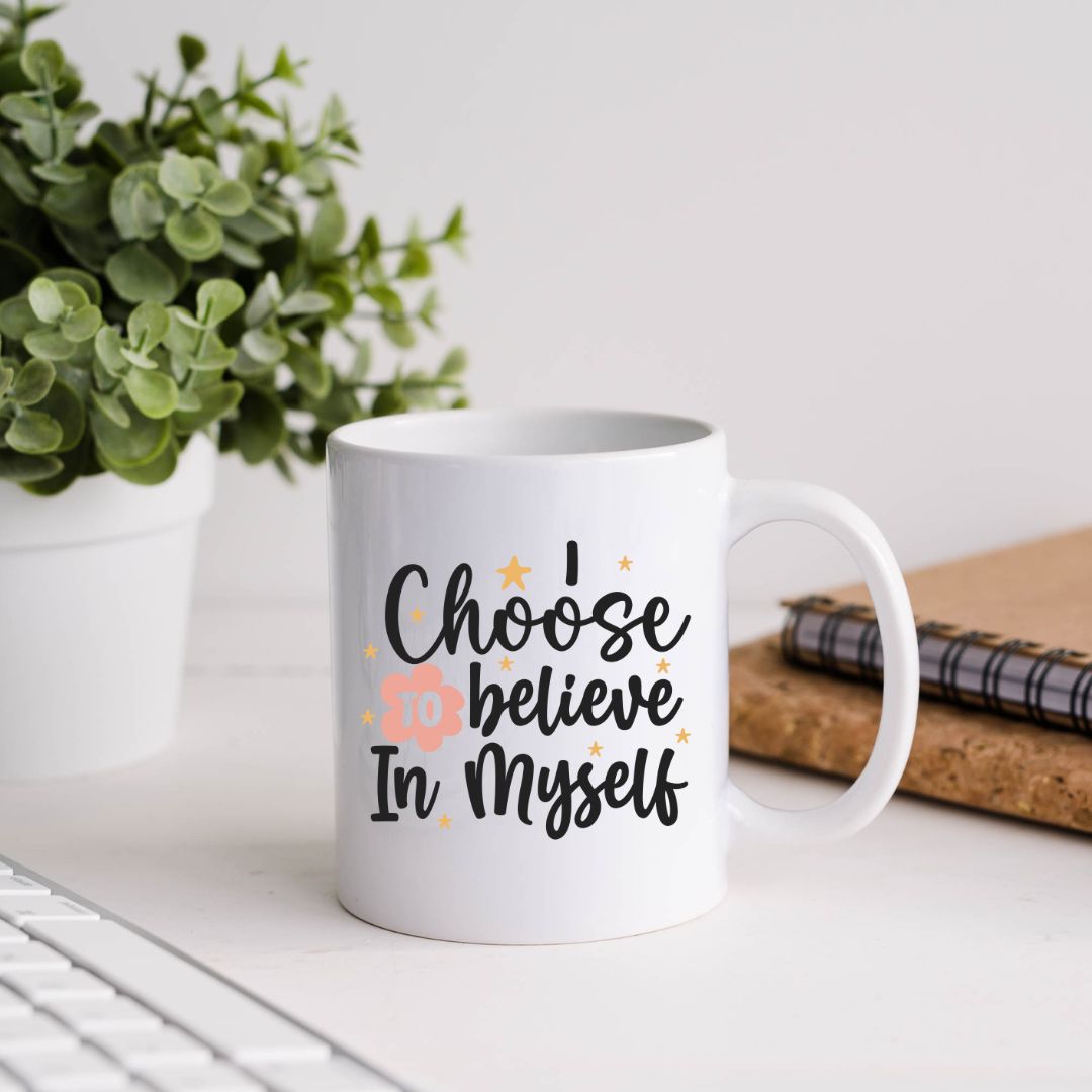 I Choose To Believe In Myself Inspirational Coffee Mug