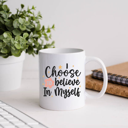 I Choose To Believe In Myself Inspirational Coffee Mug