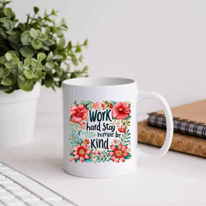 Work Hard Stay Humble Be Kind Motivational Coffee Mug