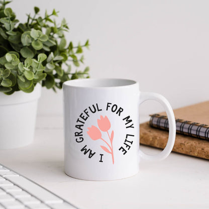 I Am Grateful For My Life Inspirational Coffee Mug