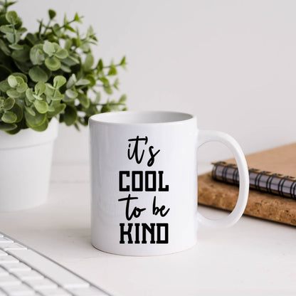 It's Cool To Be Kind Inspirational Coffee Mug