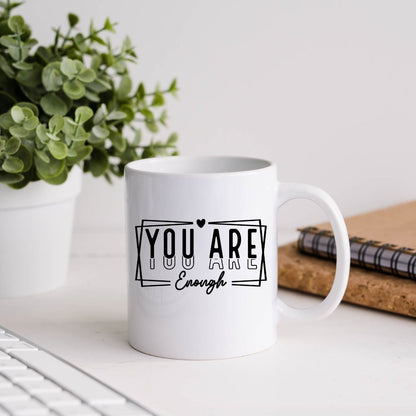 You Are Enough Inspirational Coffee Mug