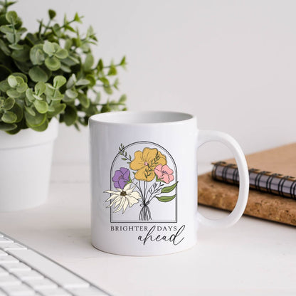 Brighter Days Ahead Inspirational Coffee Mug