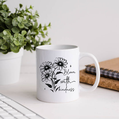 Bloom With Kindness Inspirational Coffee Mug
