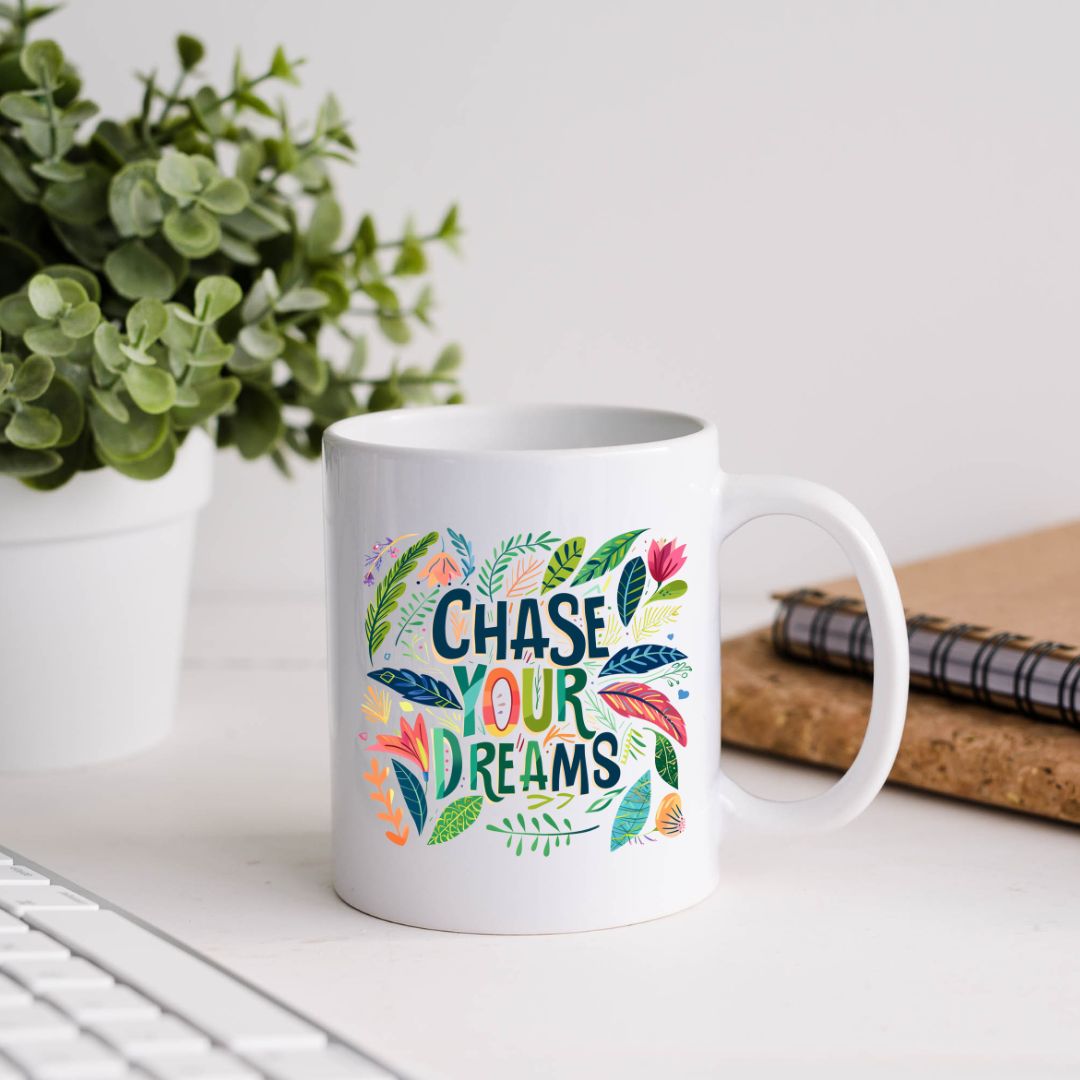 Chase Your Dreams Inspirational Coffee Mug