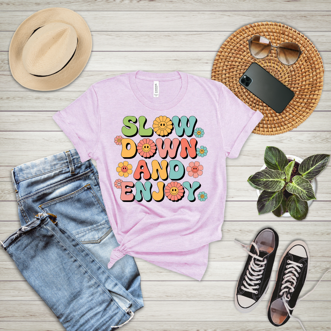 Slow Down And Enjoy T-Shirt