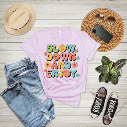 Slow Down And Enjoy T-Shirt