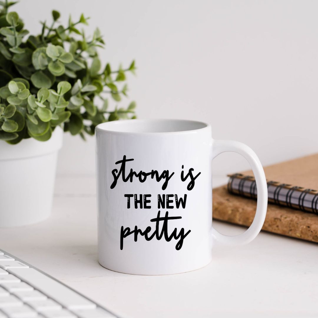 Strong Is The New Pretty Inspirational Coffee Mug