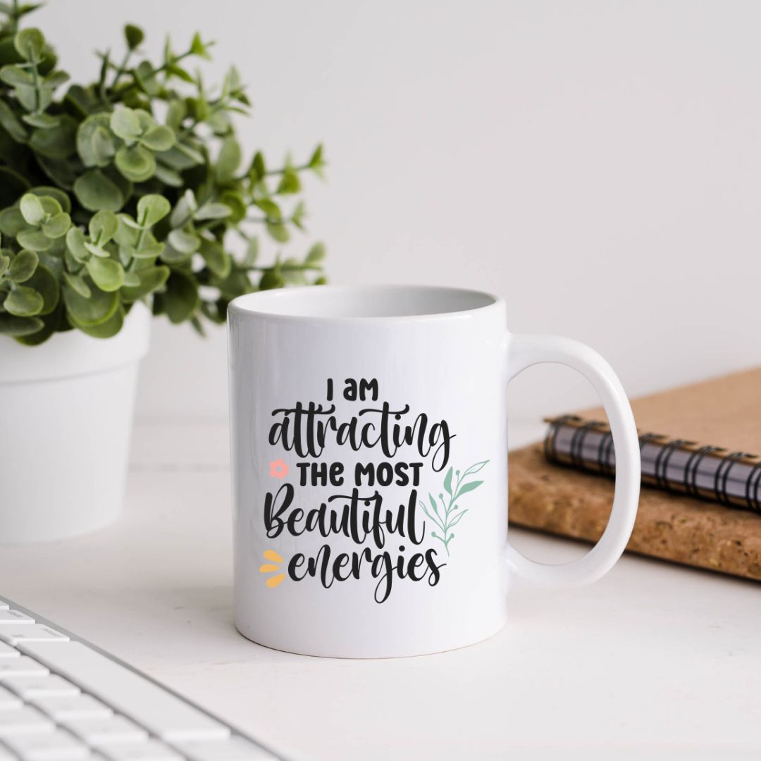 I Am Attracting The Most Beautiful Energies Inspirational Coffee Mug