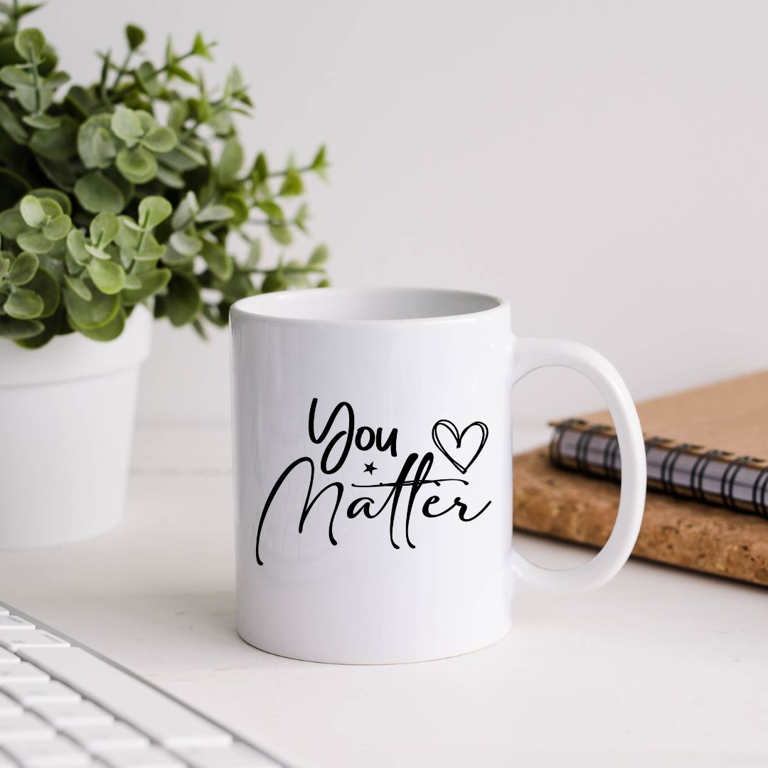 You Matter Inspirational Coffee Mug