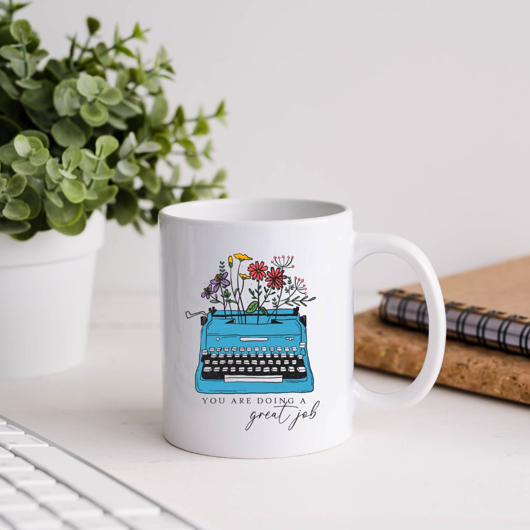 You Are Doing A Great Job Inspirational Coffee Mug