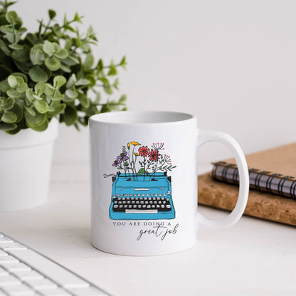 You Are Doing A Great Job Inspirational Coffee Mug