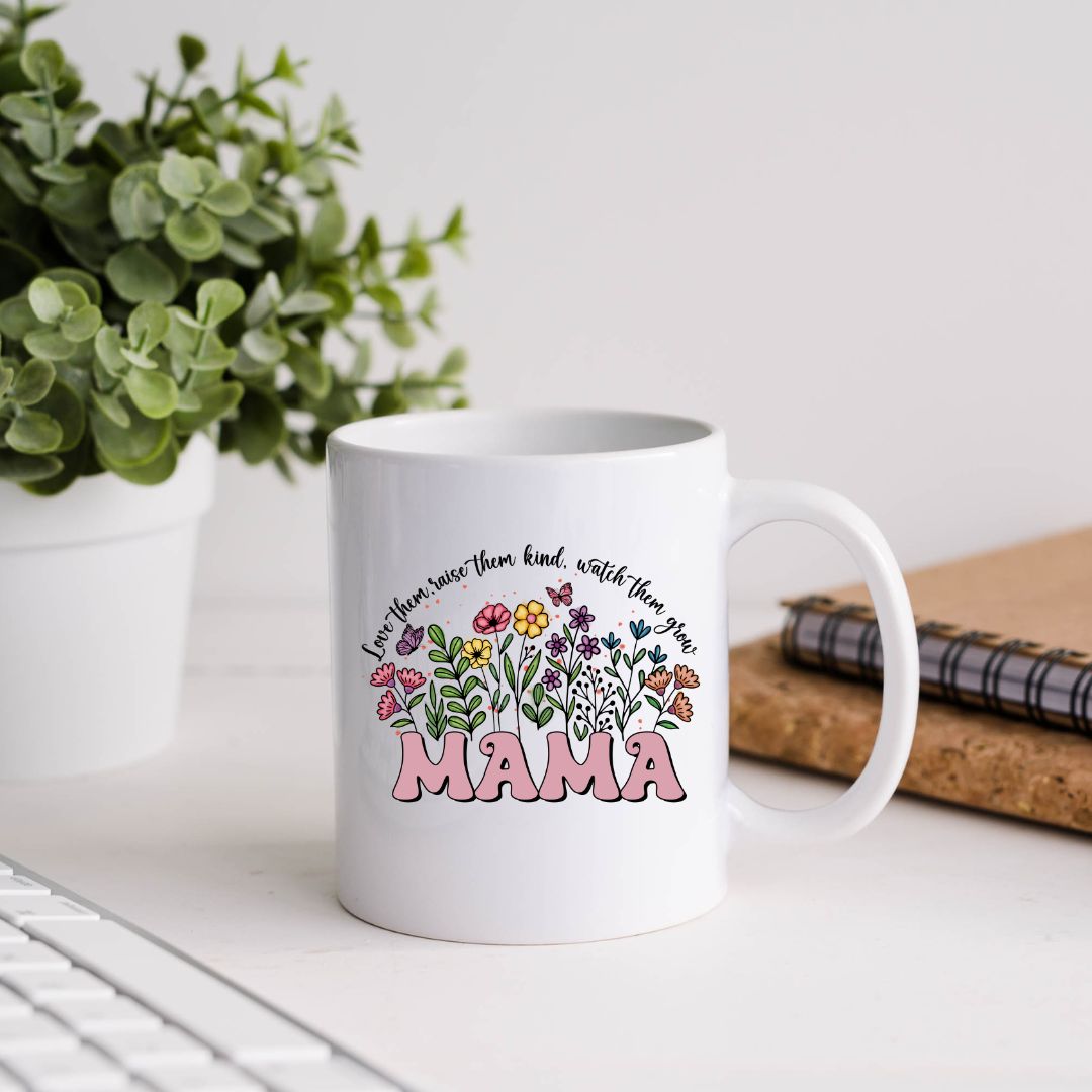 Love Them, Raise Them Kind, Watch Them Grow Mama Wildflowers Inspirational Coffee Mug