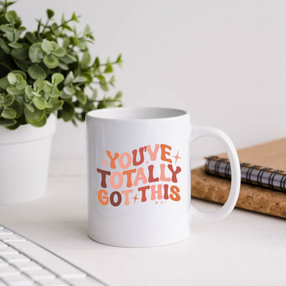 You've Totally Got This Motivational Coffee Mug