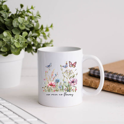 No Rain No Flowers Inspirational Coffee Mug