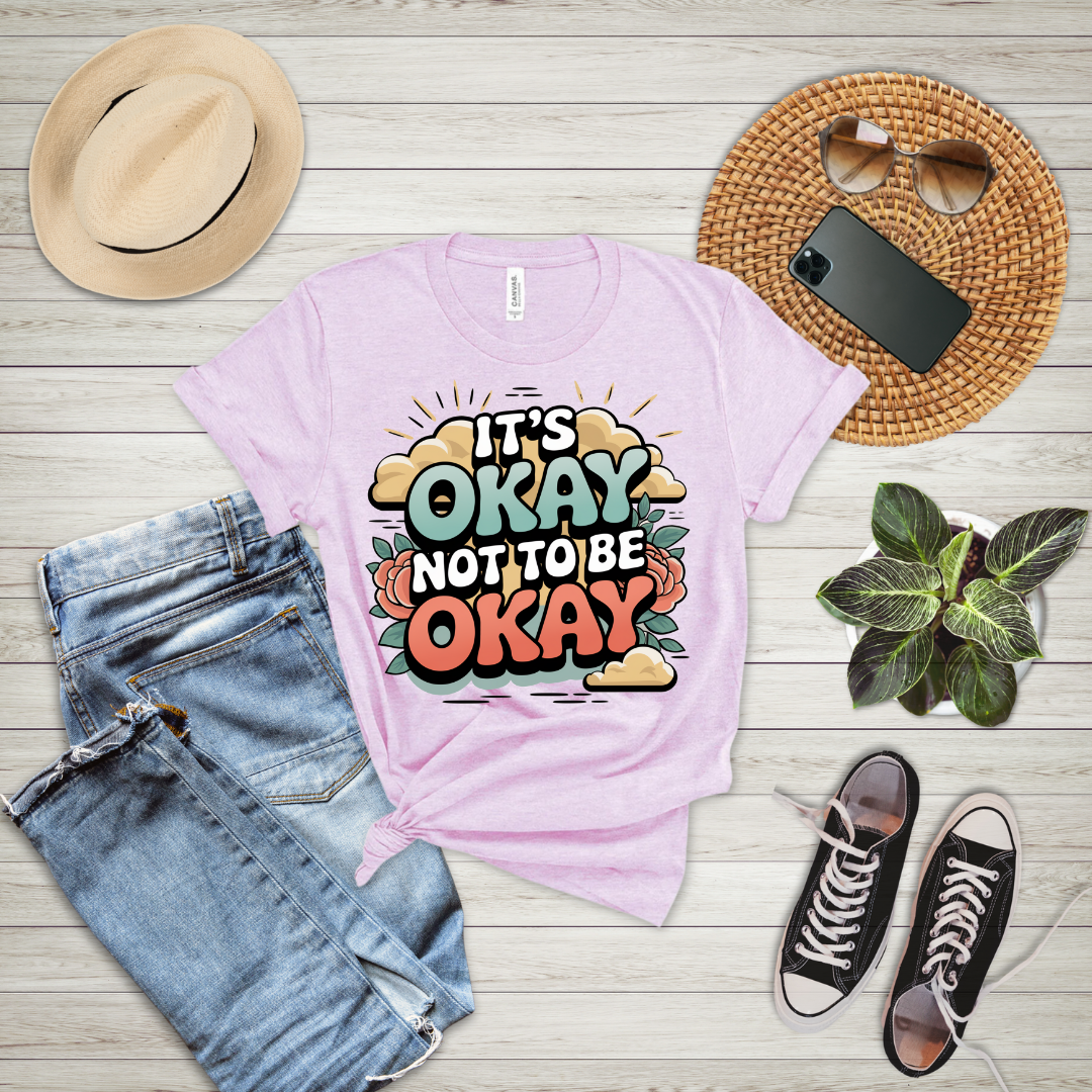 It's Okay Not To Be Okay T-Shirt