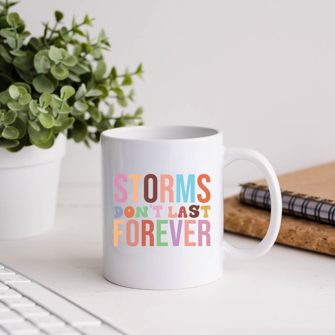 Storms Don't Last Forever Inspirational Coffee Mug