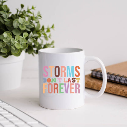 Storms Don't Last Forever Inspirational Coffee Mug
