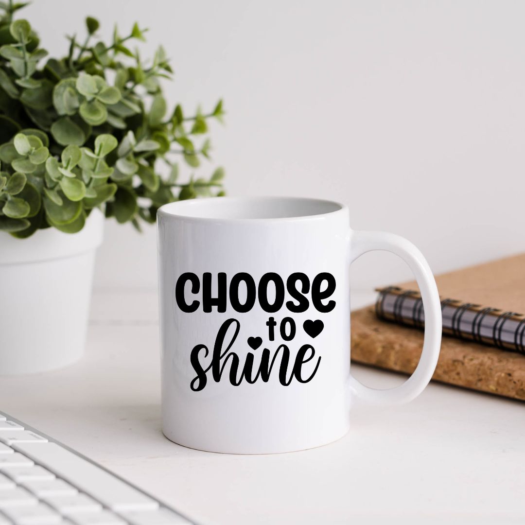 Choose To Shine Inspirational Coffee Mug