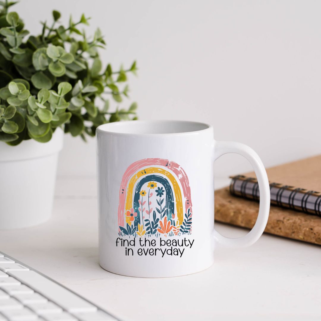 Find The Beauty In Everyday Inspirational Coffee Mug
