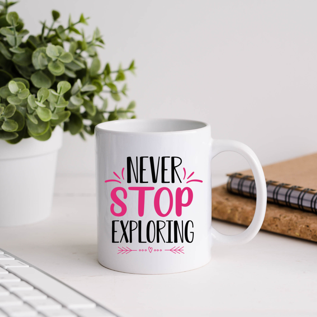 Never Stop Exploring Inspirational Coffee Mug